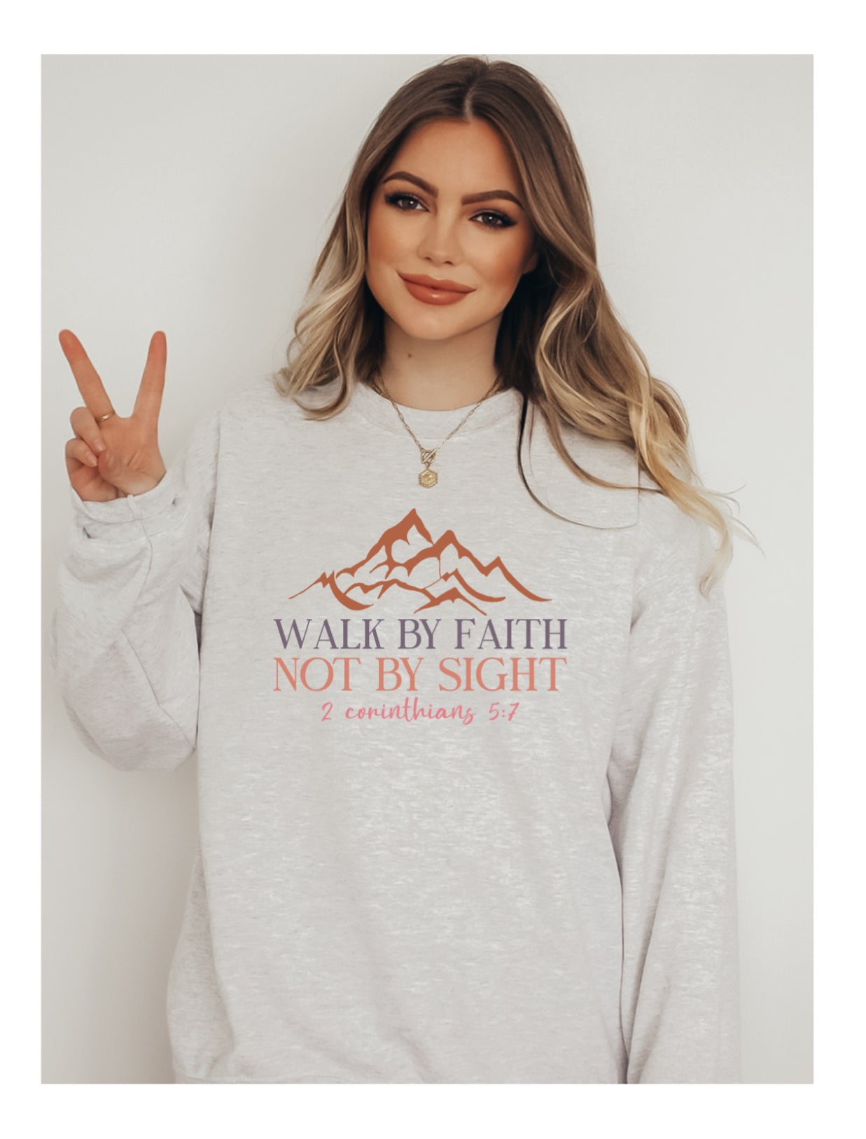 Walk by Faith not by Sight Sweatshirt